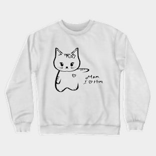 Mom I Love Him Crewneck Sweatshirt